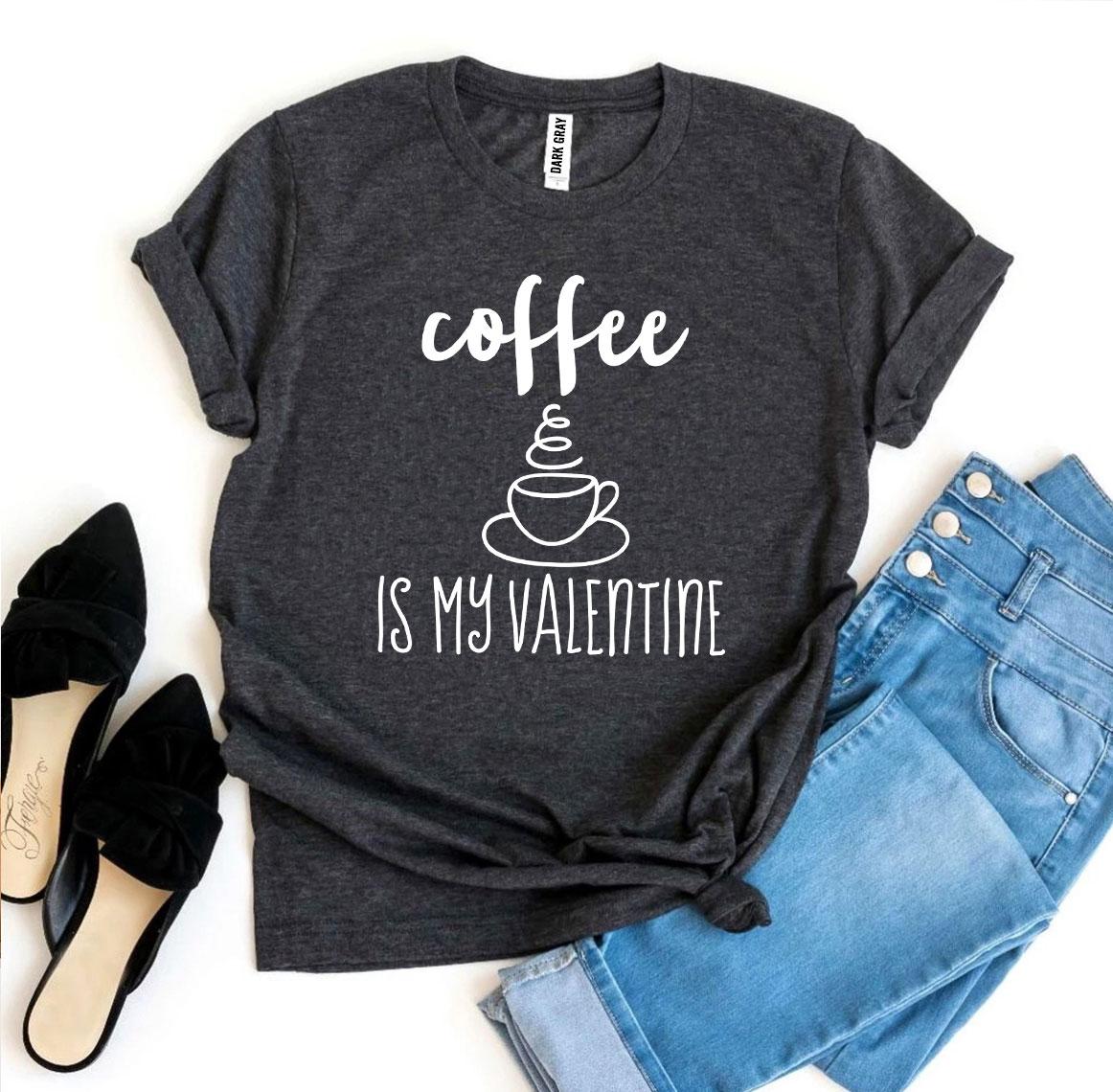Coffee Is My Valentine