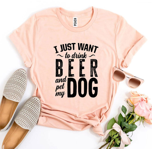 I Just Want To Drink Beer & Pet My Dog