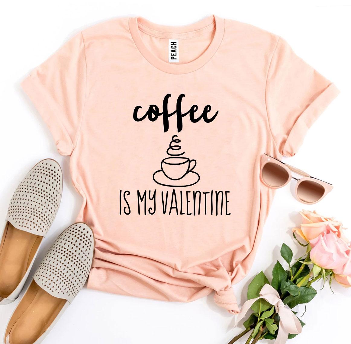 Coffee Is My Valentine
